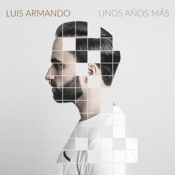 Luis Armando Unos Años Más