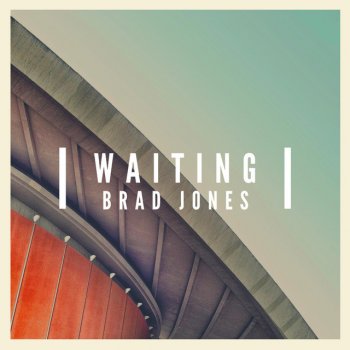 Brad Jones What I Want