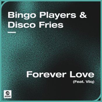 Bingo Players Forever Love (feat. Viiq) [Extended Mix]