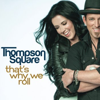 Thompson Square That's Why We Roll