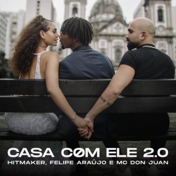 HITMAKER feat. Felipe Araújo & Mc Don Juan Casa Com Ele - 2.0
