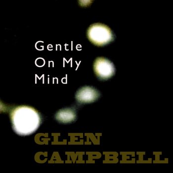 Glen Campbell Gentle On My Mind
