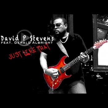 David P. Stevens feat. Gerald Albright Just Like That