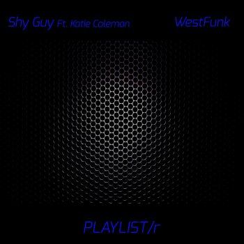 WestFunk feat. Katie Coleman Shy Guy