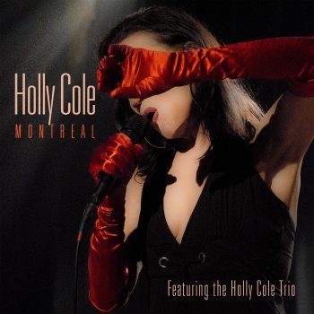 Holly Cole feat. Holly Cole Trio Talk To Me Baby - Live