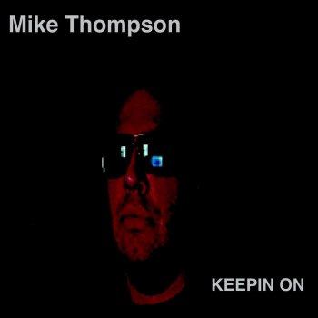 Mike Thompson Keepin On
