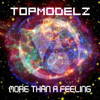 Topmodelz More Than a Feeling - Single Mix