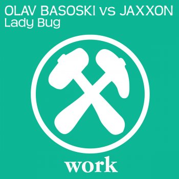 Olav Basoski & Jaxxon Lady Bug (Orignal Mix Edit)