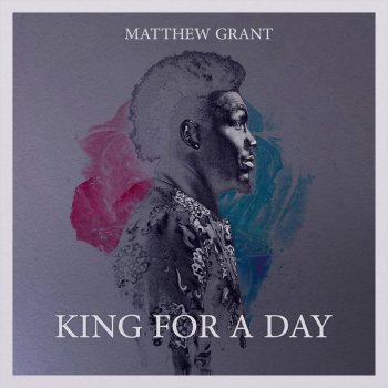 Matthew Grant King For a Day