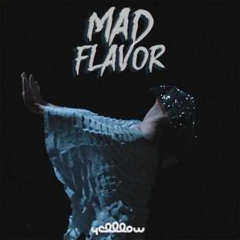 YellLow Mad Flavor