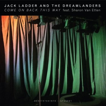 Jack Ladder, The Dreamlanders & Sharon Van Etten Come On Back This Way