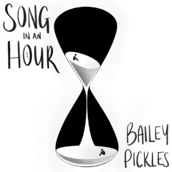 Bailey Pickles Song in an Hour