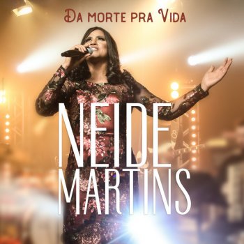Neide Martins Da Morte pra Vida - Playback