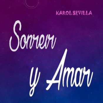 Karol Sevilla Sonreir y Amar (Karaoke Version)