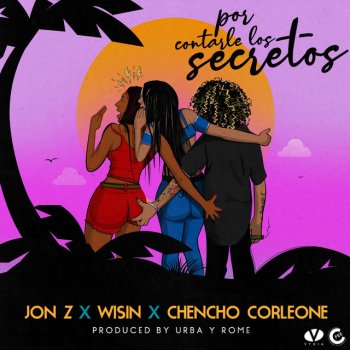 Jon Z feat. Wisin & Chencho Corleone Por Contarle Los Secretos
