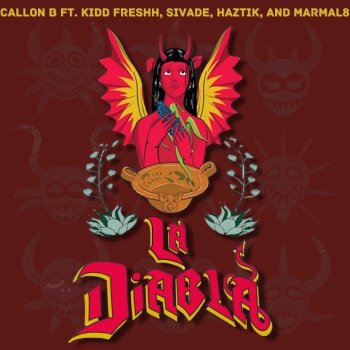 Callon B feat. HazTik, Sivade, Dr. Marmal8 & KiDD FresHH La Diabla