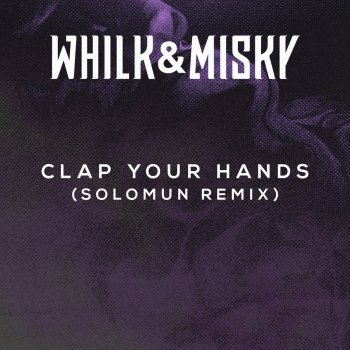 Whilk & Misky Clap Your Hands (Solomun Remix / Radio Edit)