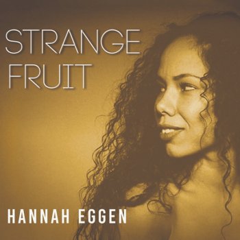 Hannah Eggen Strange Fruit