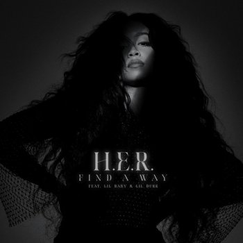 H.E.R. feat. Lil Durk & Lil Baby Find A Way (feat. Lil Baby & Lil Durk)