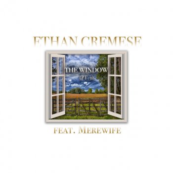 Ethan Cremese The Window, Pt. 1 (feat. Merewife) [Instrumental]