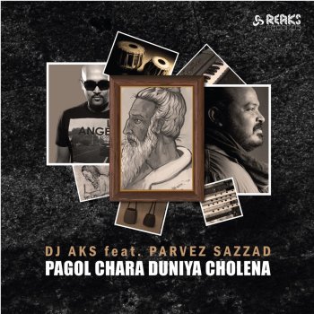 Dj Aks feat. Parvez Sazzad Pagol Chara Duniya Chole Na - Remix