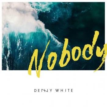 Denny White Nobody