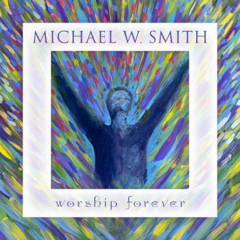 Michael W. Smith Agnus Dei (feat. Amy Grant) [Live]