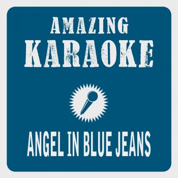 Clara Oaks Angel in Blue Jeans (Karaoke Version) - Originally Performed By Train