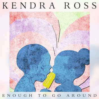 Kendra Ross Enough to Go Around