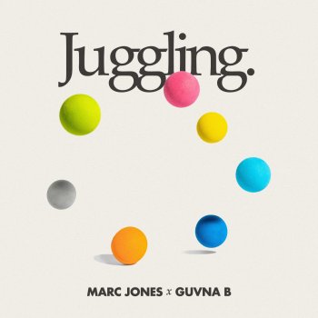 Marc Jones feat. Guvna B Juggling
