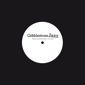 Cobblestone Jazz Memories (From Where You Are), Pt. 2