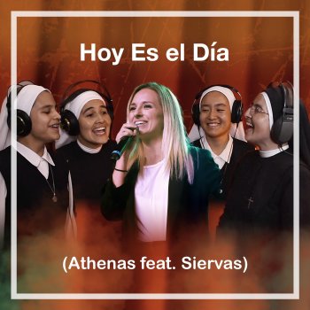 Athenas feat. Siervas Hoy Es el Día (feat. Siervas)