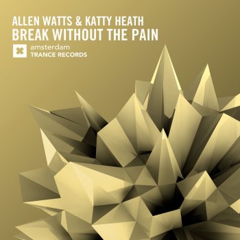 Allen Watts feat. Katty Heath Break Without The Pain - Radio Edit