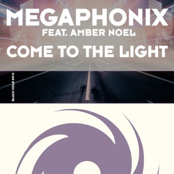 Megaphonix feat. Amber Noel Come to the Light