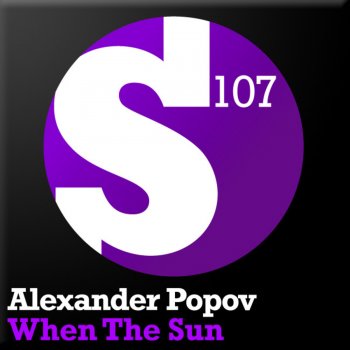 Alexander Popov When The Sun - Original Mix