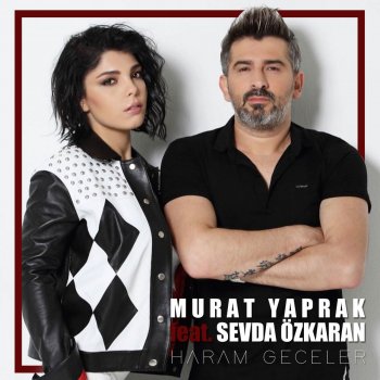 Murat Yaprak feat. Sevda Özkaran Haram Geceler