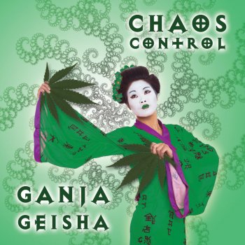 Chaos Control Ganja Geisha