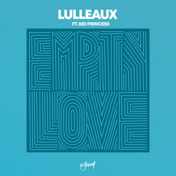 Lulleaux feat. Kid Princess Empty Love