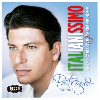 Patrizio Buanne Only Your Love Takes Me Home