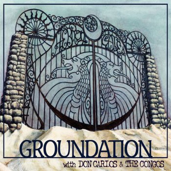 Groundation feat. Don Carlos & The Congos Babylon Rule Dem