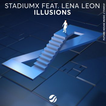 Stadiumx feat. Lena Leon Illusions