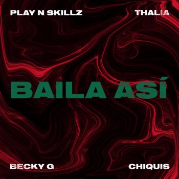 Play-N-Skillz feat. Becky G, Thalia & Chiquis Baila Así