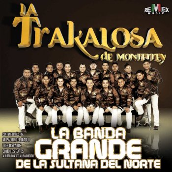 La Trakalosa de Monterrey feat. Big Javy Mi Nombre Entre Tus Dientes (feat. Big Javy)