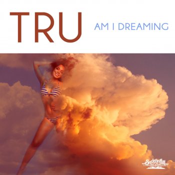 Tru Am I Dreaming - Instrumental