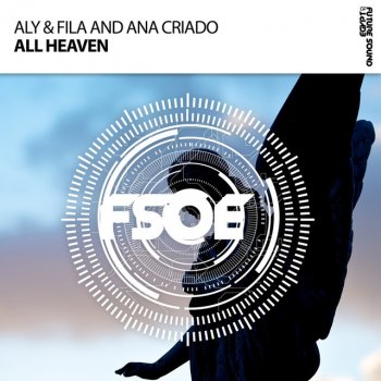 Aly & Fila feat. Ana Criado All Heaven