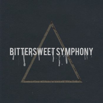 Christian Reindl Bittersweet Symphony (feat. Dream Harlowe) [Stripped]