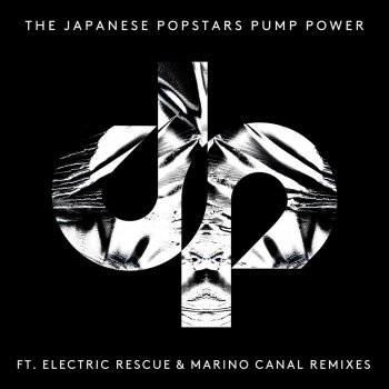The Japanese Popstars Pump Power (Electric Rescue Incognito Mix)