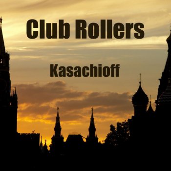 Clubrollers Kasachioff - Club Mix