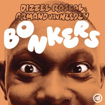 Armand Van Helden feat. Dizzee Rascal Bonkers (Radio Edit)