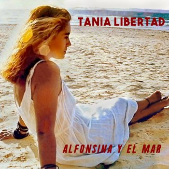Tania Libertad Alfonsina Y El Mar